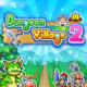 Dungeon Village 2 MOD APK V1.3.1 [Unlimited Money]